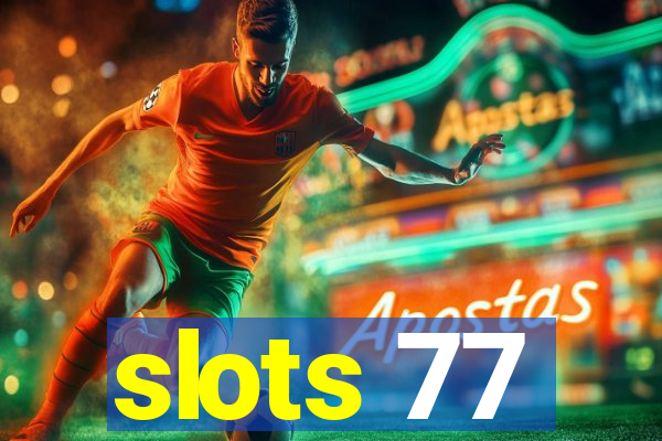 slots 77